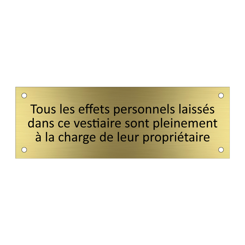 Tous les effets personnels laissés dans ce vestiaire sont pleinement à la charge de leur propriétaire