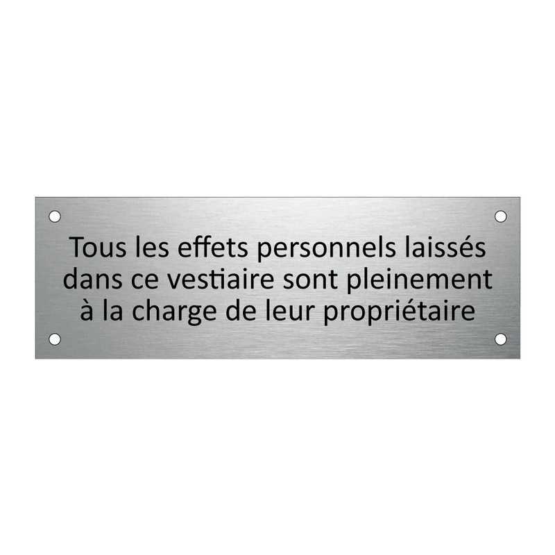 Tous les effets personnels laissés dans ce vestiaire sont pleinement à la charge de leur propriétaire