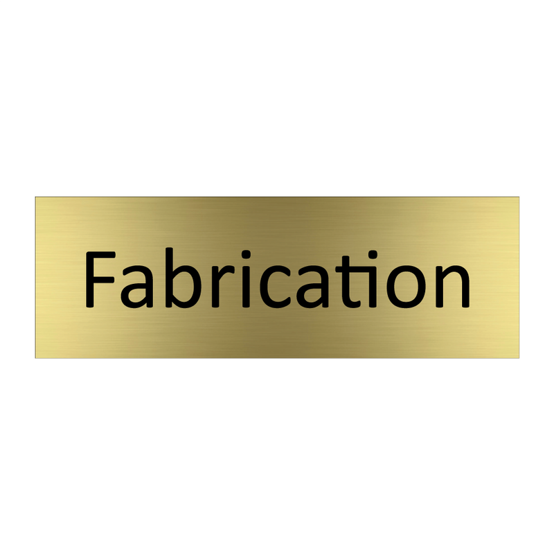 Fabrication