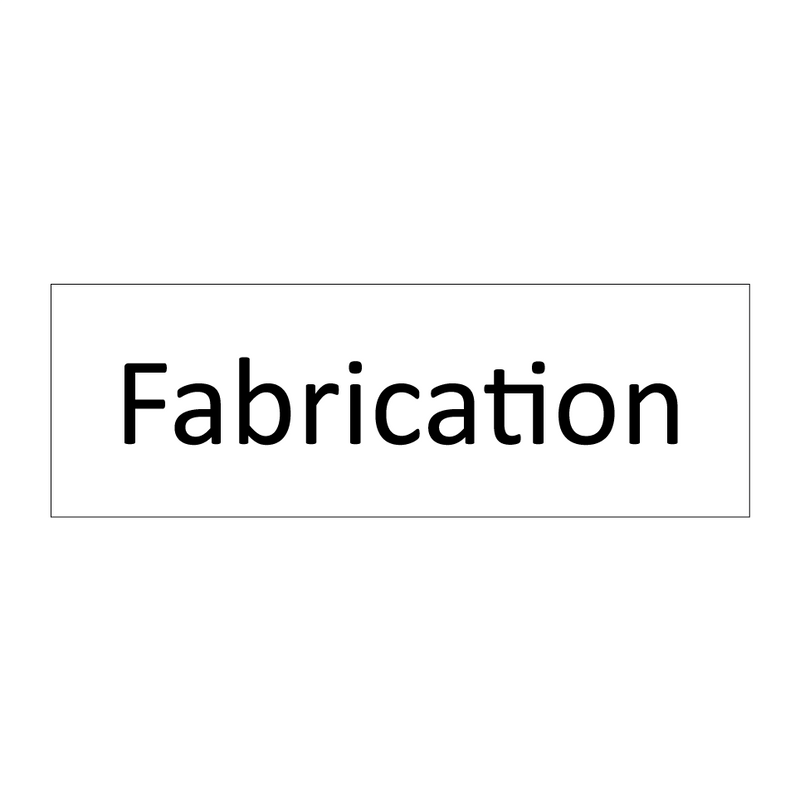 Fabrication