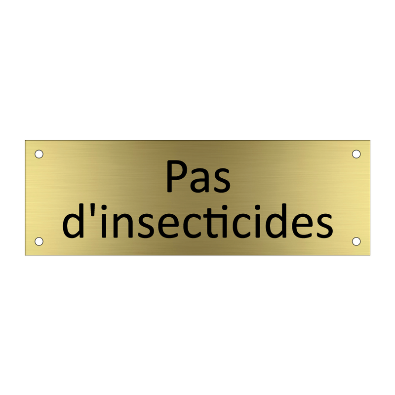 Pas d'insecticides