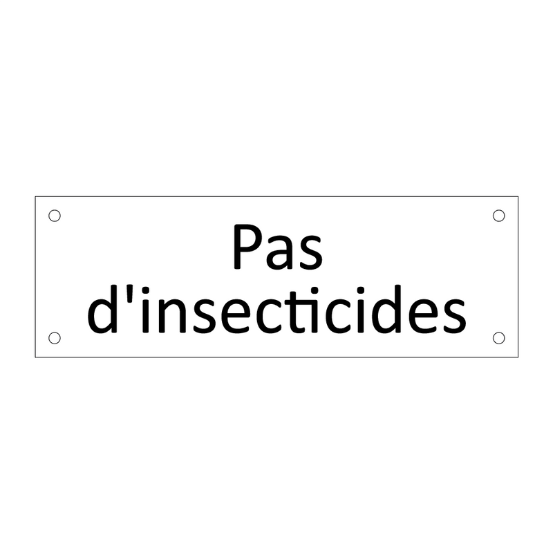 Pas d'insecticides