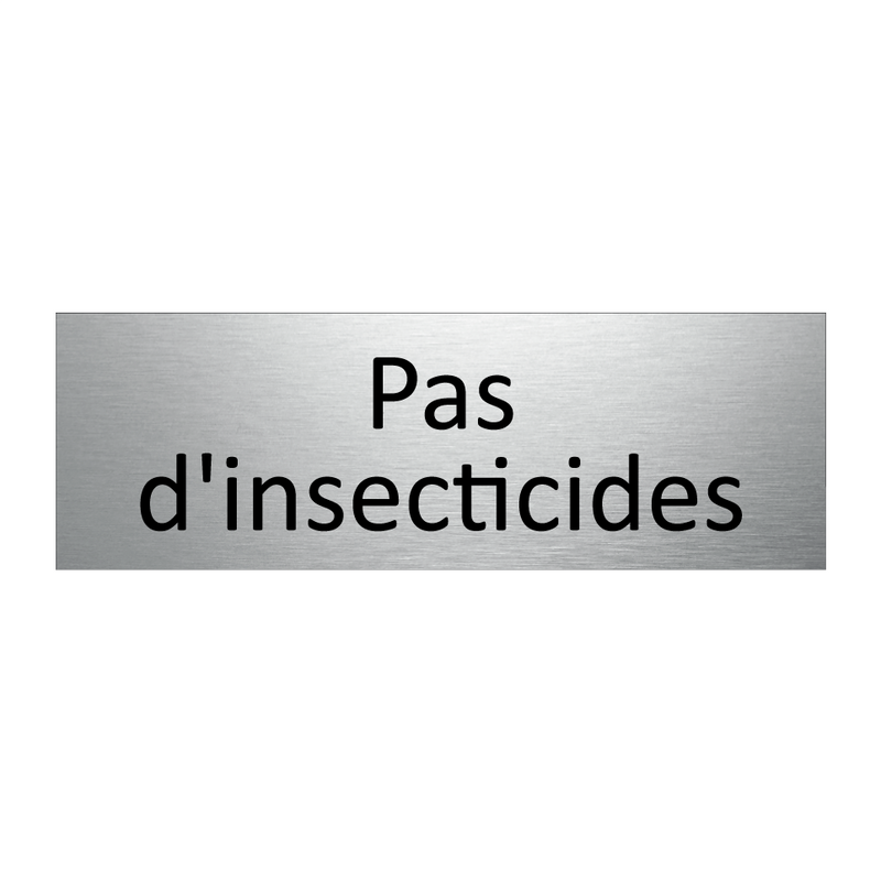 Pas d'insecticides