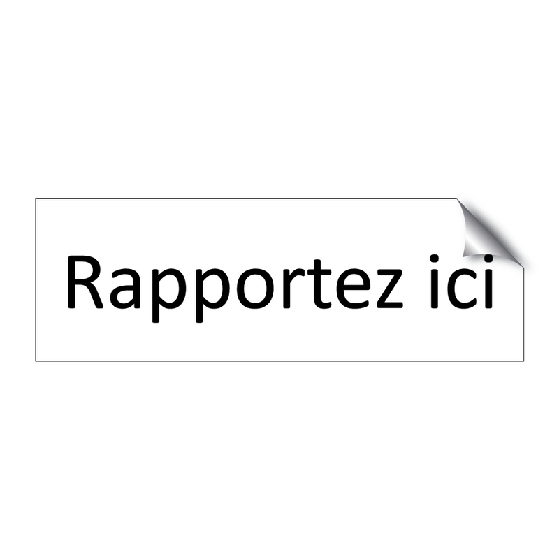 Rapportez ici