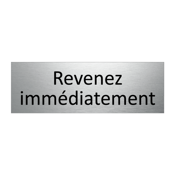 Revenez immédiatement