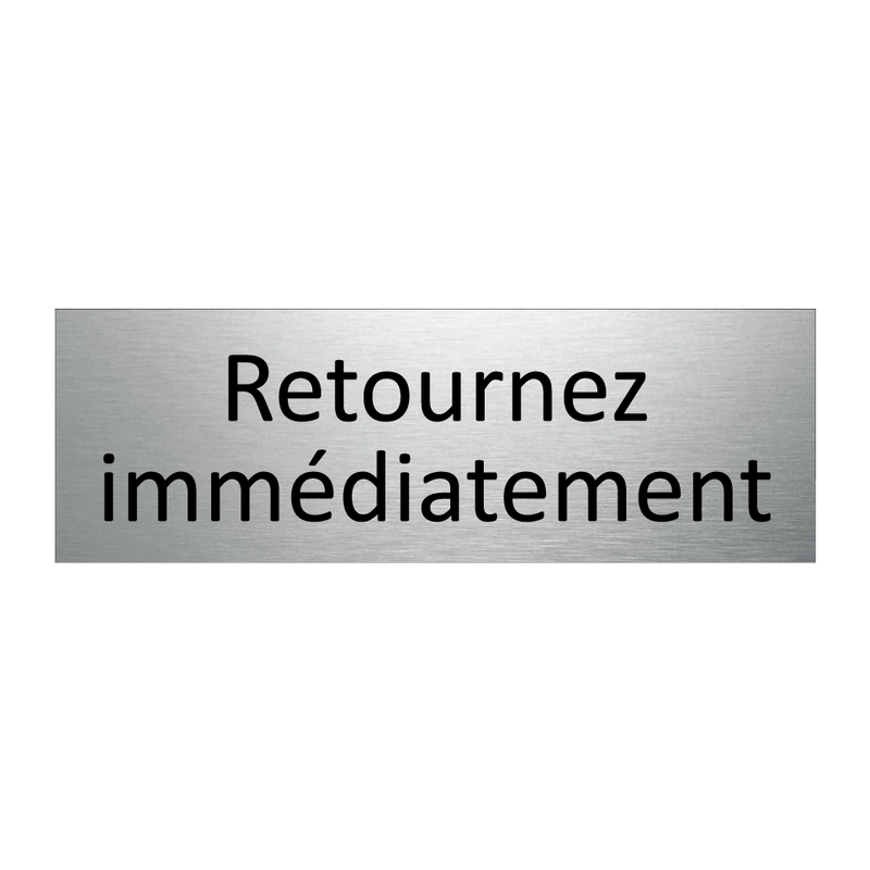 Retournez immédiatement