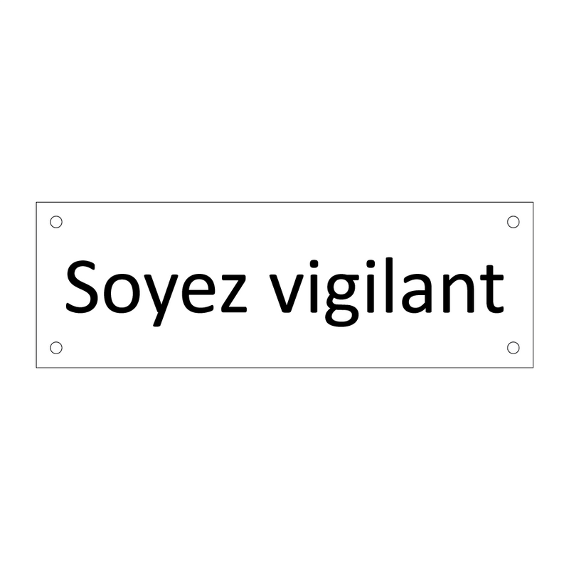 Soyez vigilant