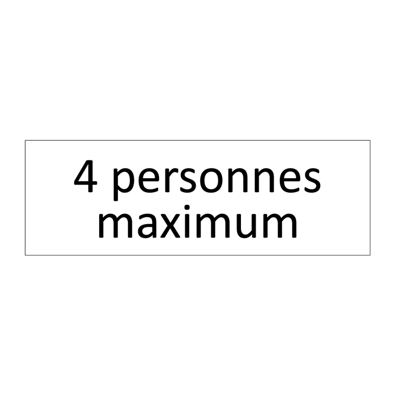 4 personnes maximum