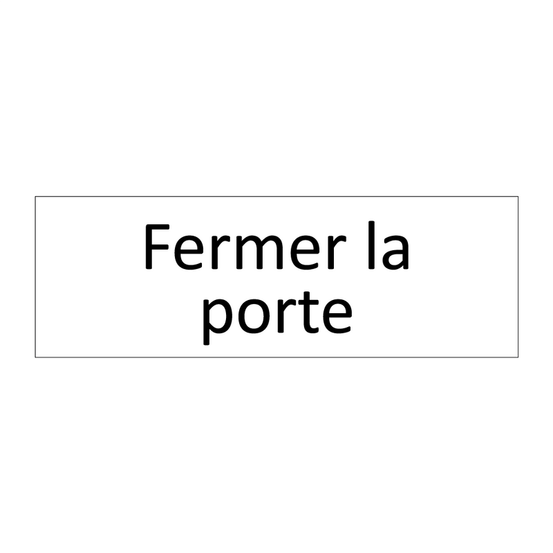 Fermer la porte