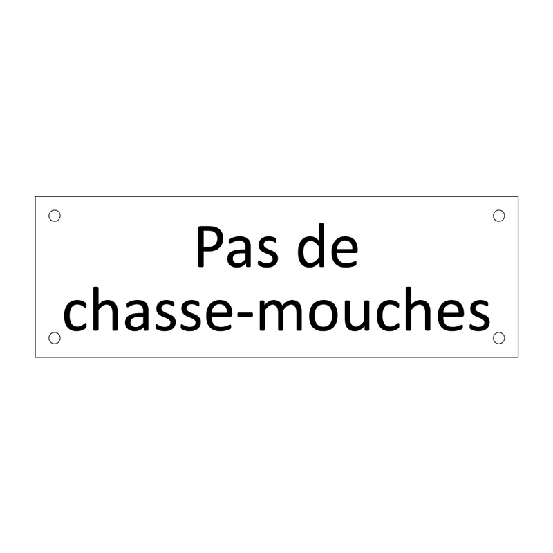 Pas de chasse-mouches