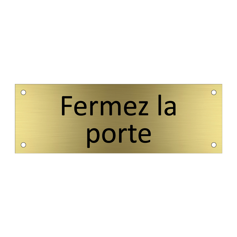 Fermez la porte