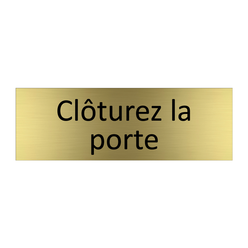 Clôturez la porte