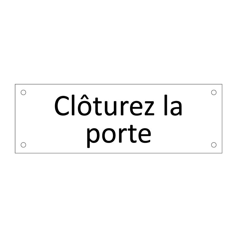 Clôturez la porte