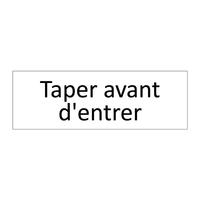 Taper avant d'entrer