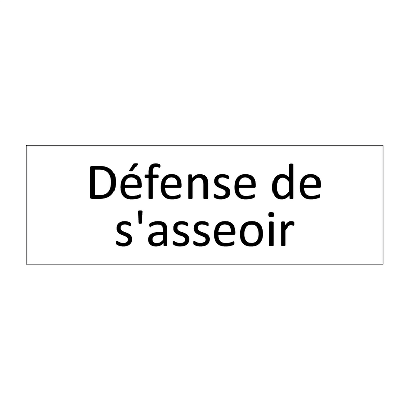 Défense de s'asseoir