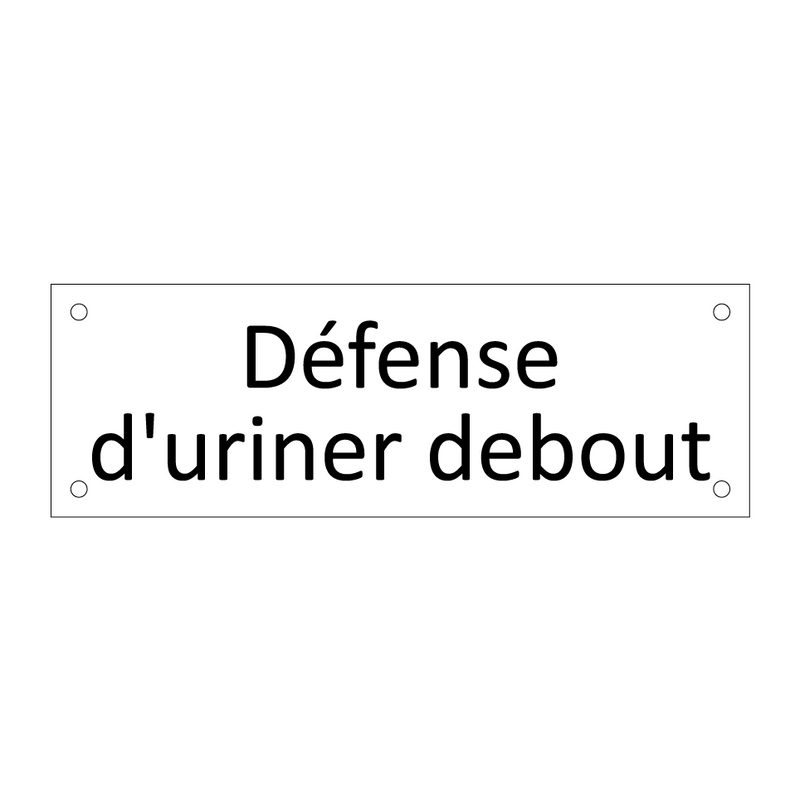 Défense d'uriner debout