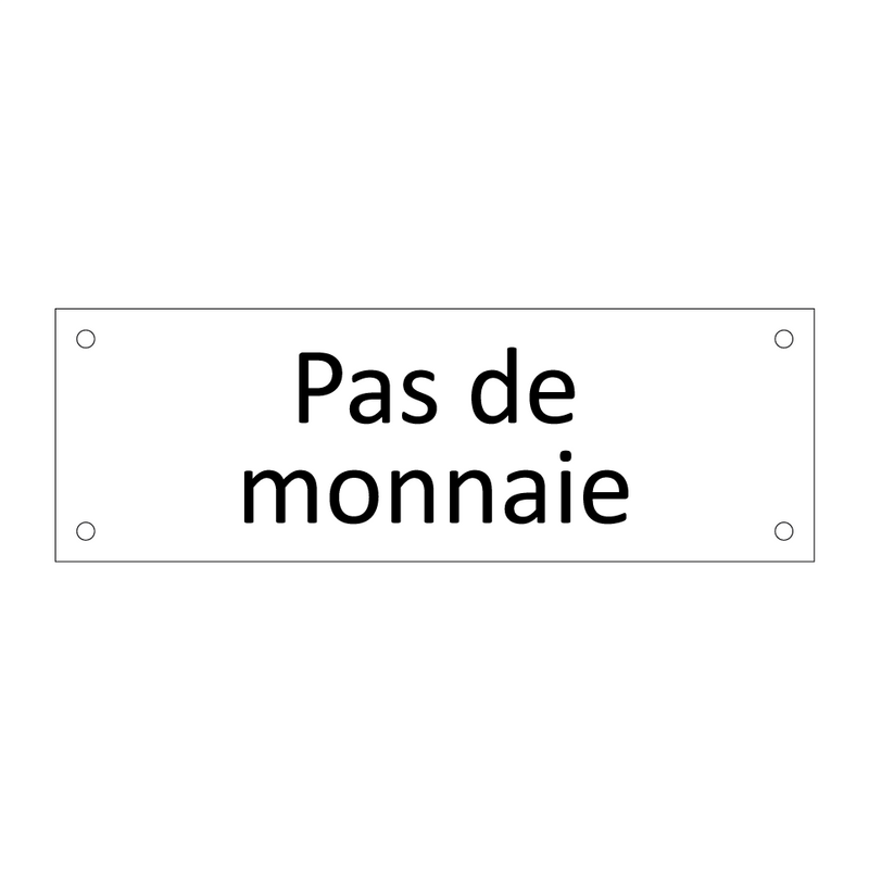 Pas de monnaie