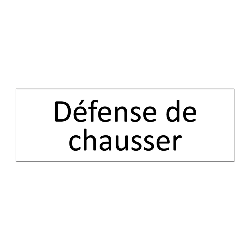 Défense de chausser