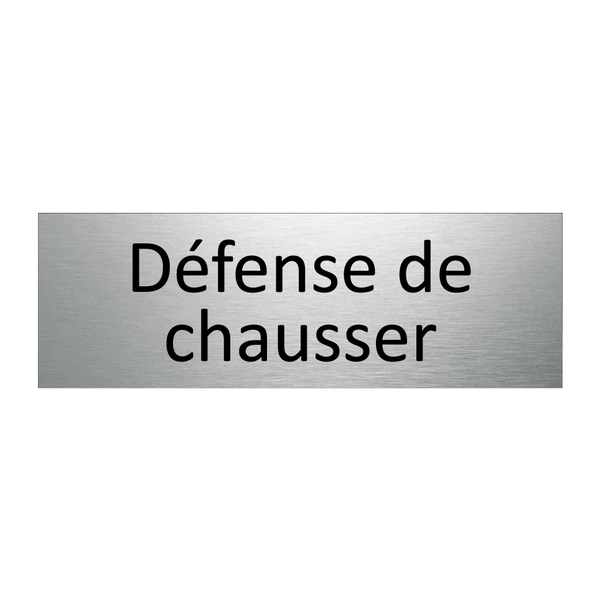 Défense de chausser