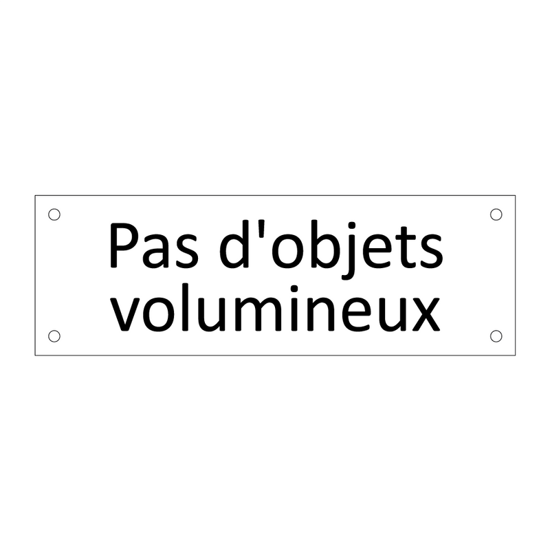 Pas d'objets volumineux