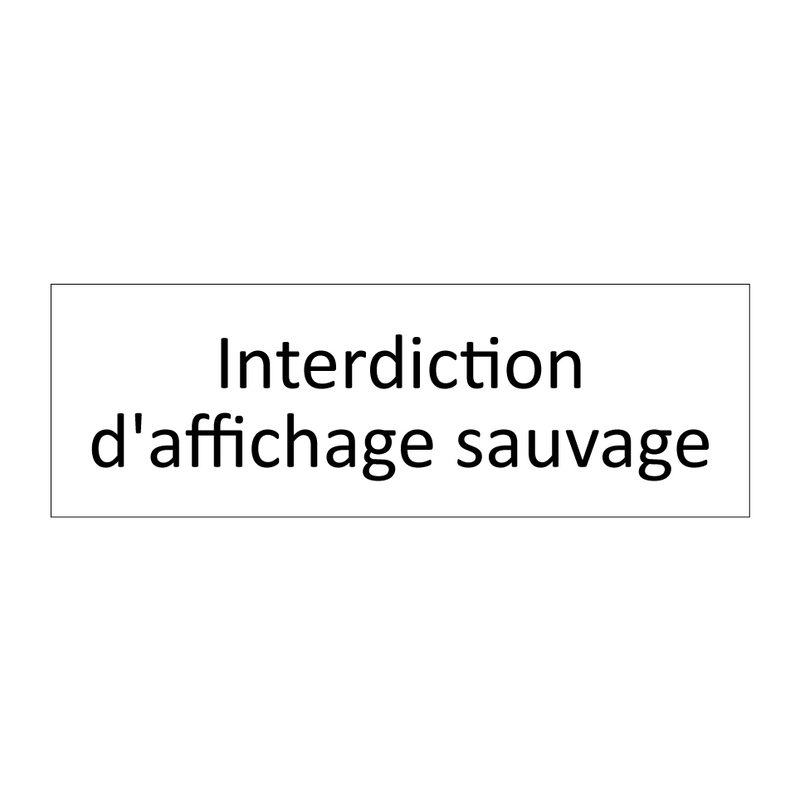 Interdiction d'affichage sauvage