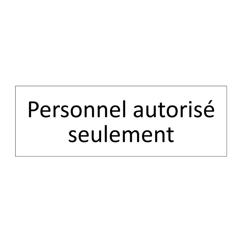 Personnel autorisé seulement