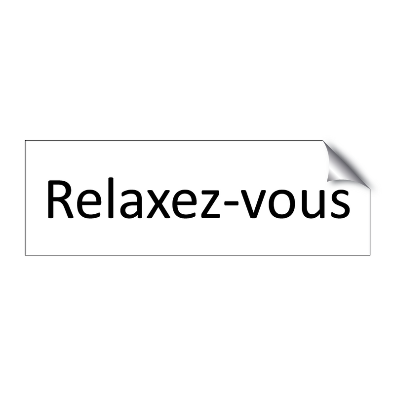 Relaxez-vous & Relaxez-vous & Relaxez-vous