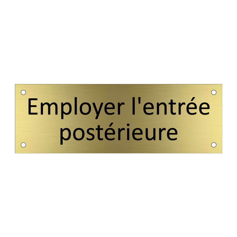 Employer l'entrée postérieure