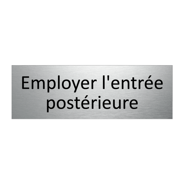 Employer l'entrée postérieure