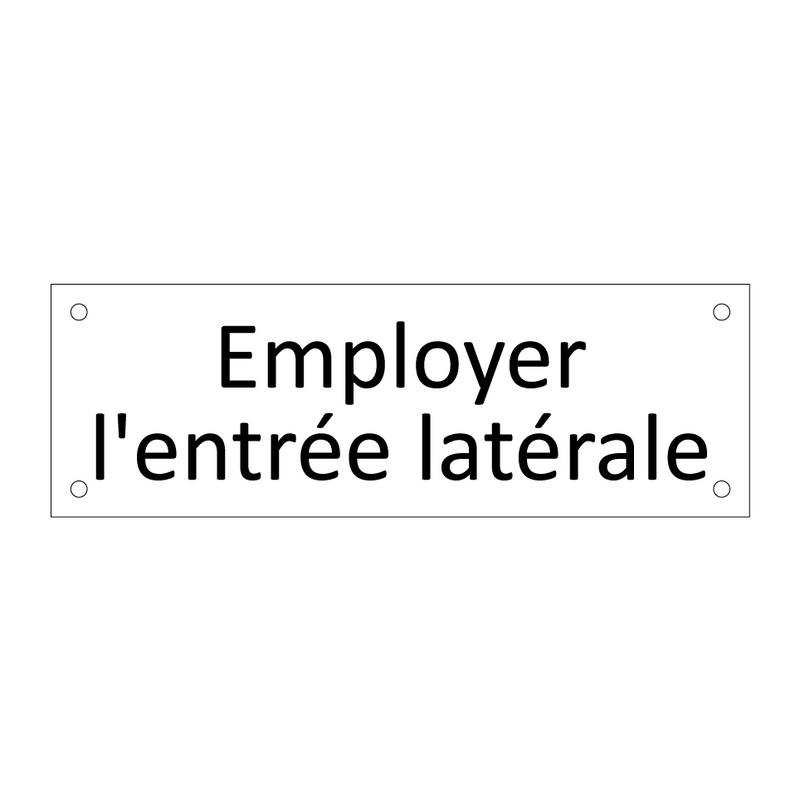 Employer l'entrée latérale