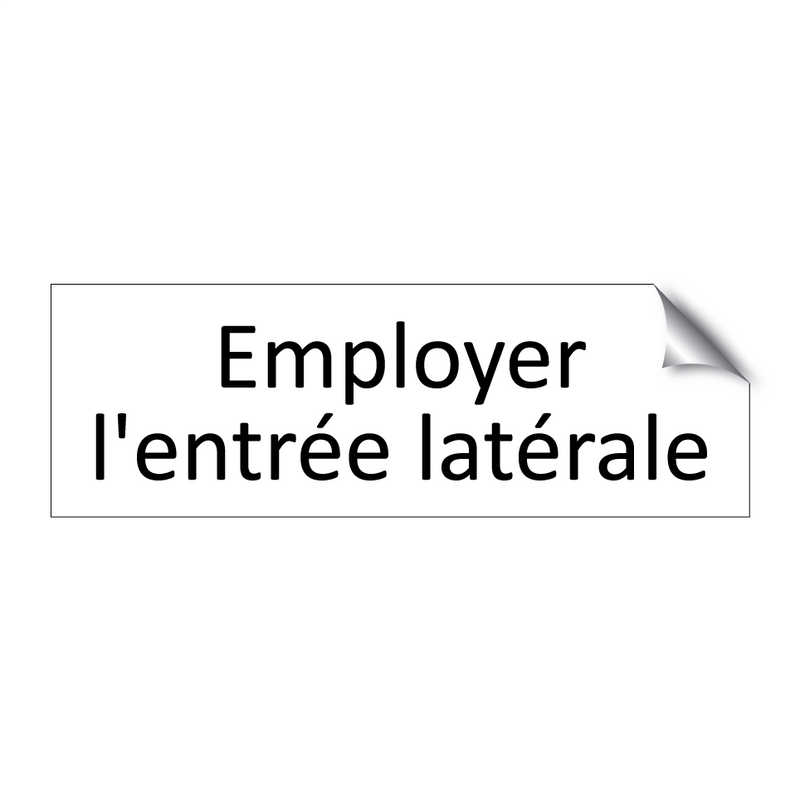 Employer l'entrée latérale