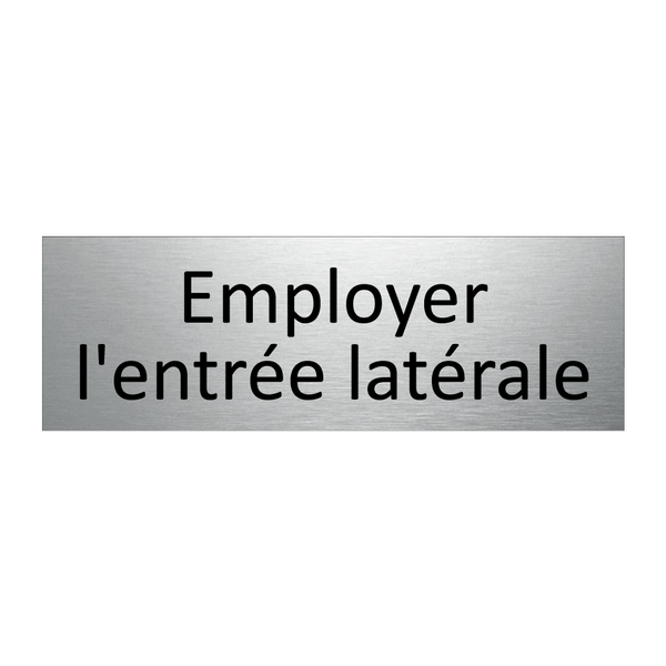 Employer l'entrée latérale