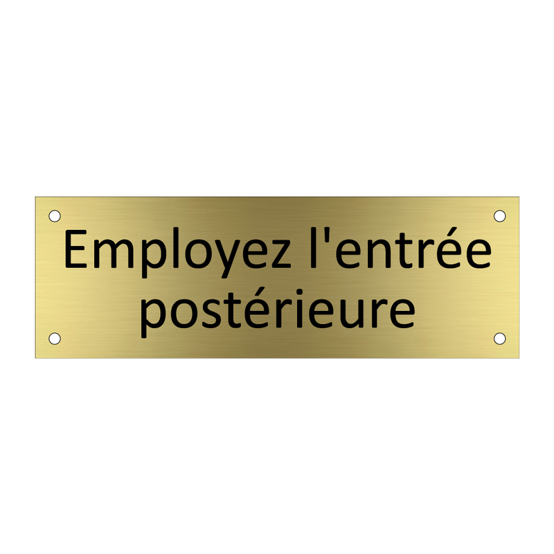 Employez l'entrée postérieure