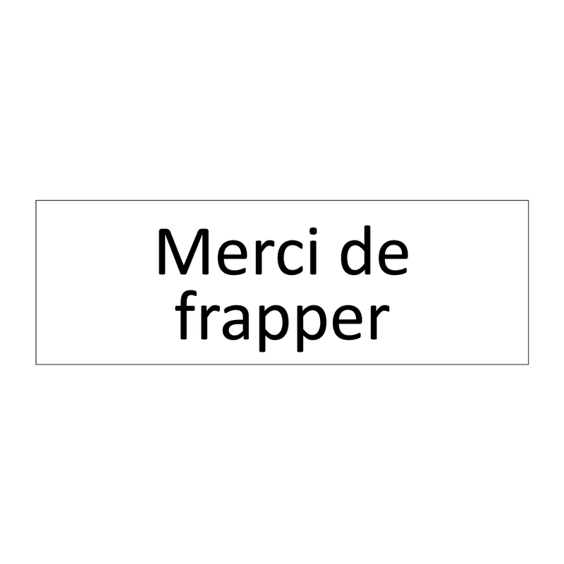 Merci de frapper