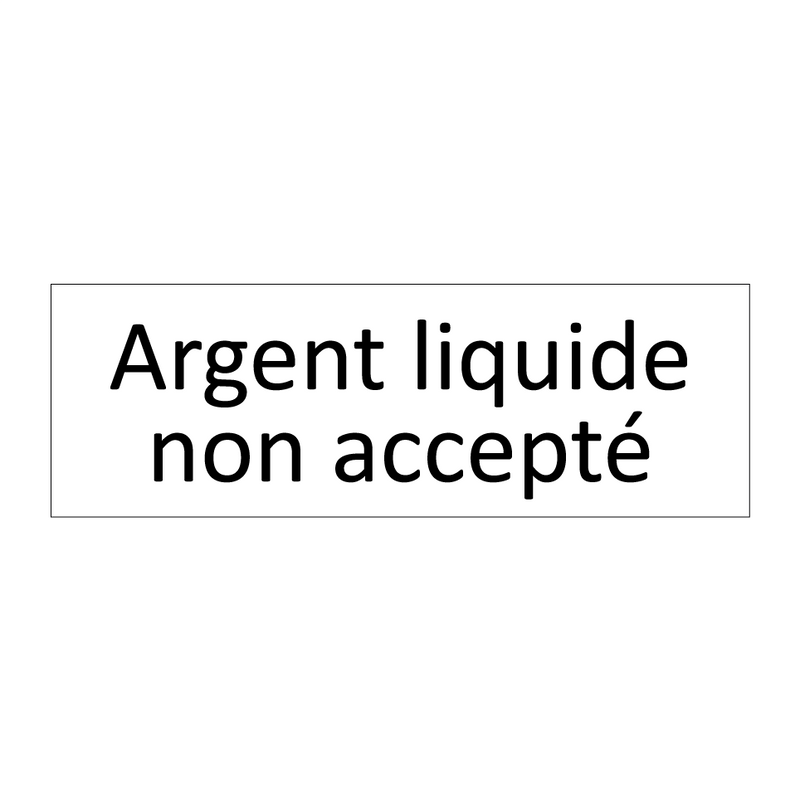 Argent liquide non accepté