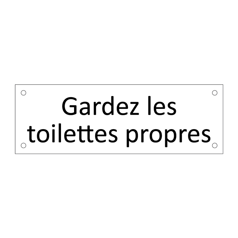 Gardez les toilettes propres