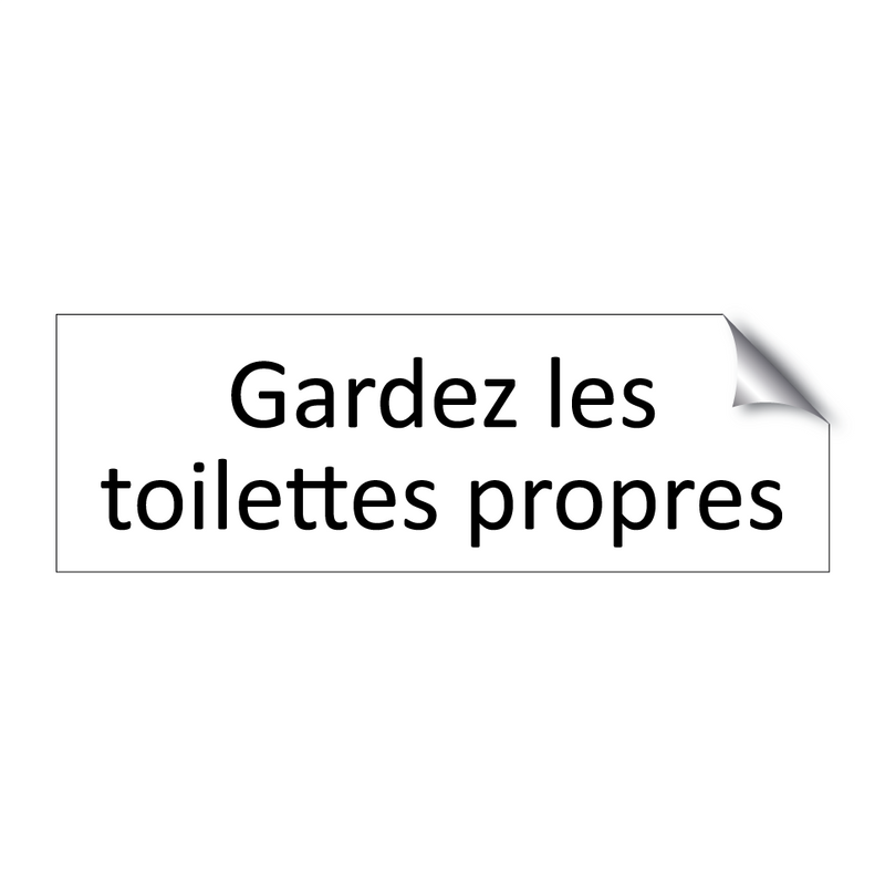 Gardez les toilettes propres