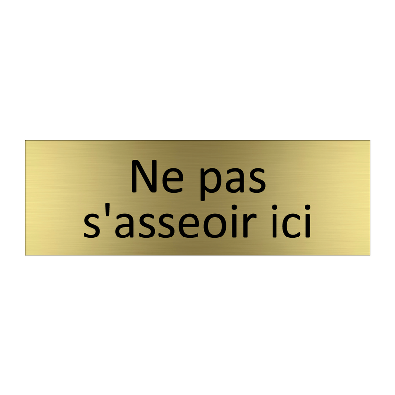 Ne pas s'asseoir ici