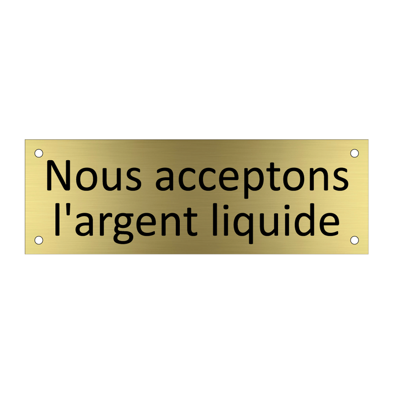 Nous acceptons l'argent liquide