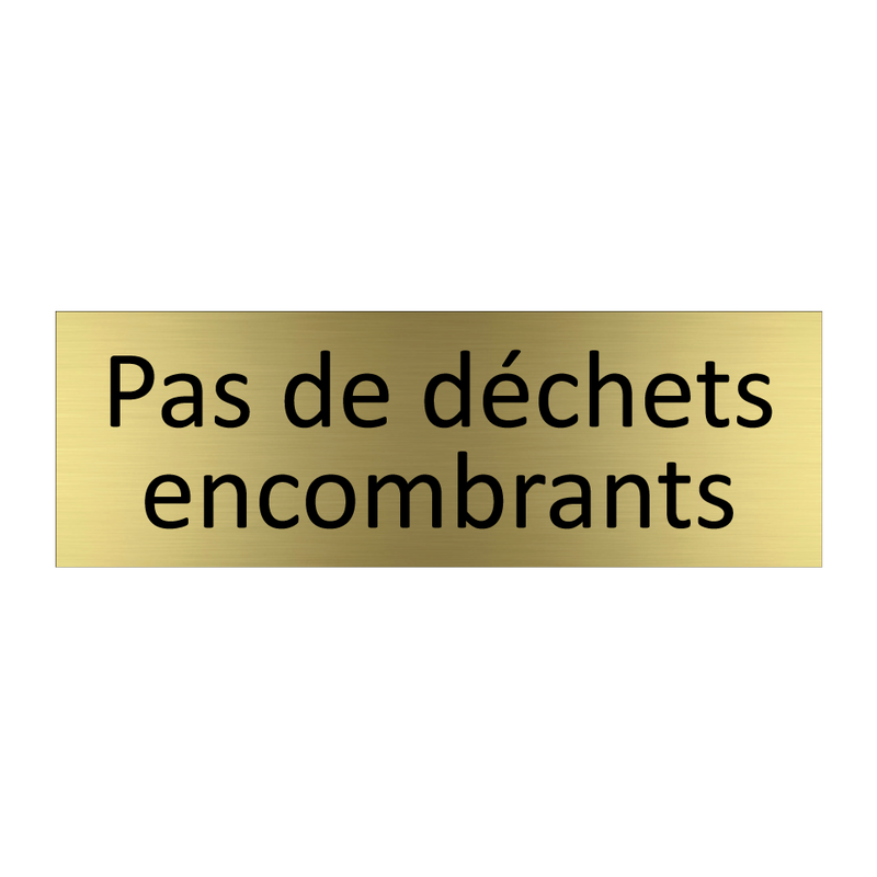 Pas de déchets encombrants