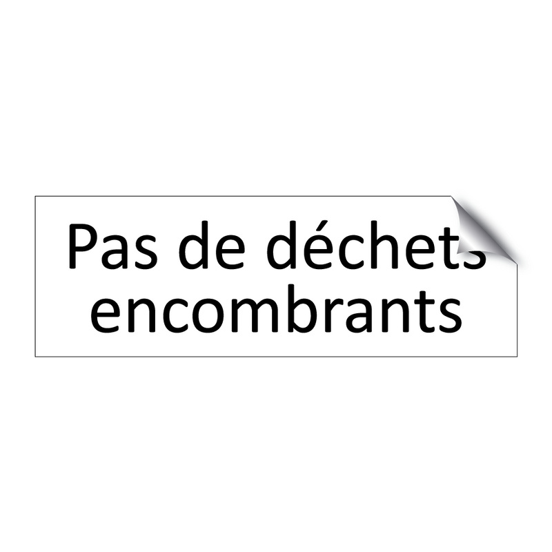 Pas de déchets encombrants