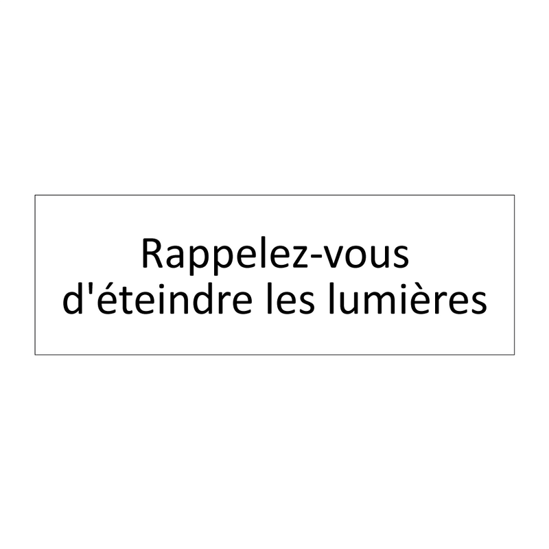 Rappelez-vous d'éteindre les lumières