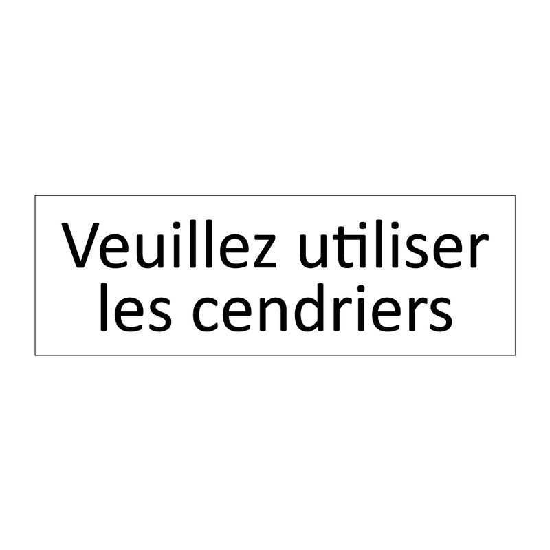 Veuillez utiliser les cendriers