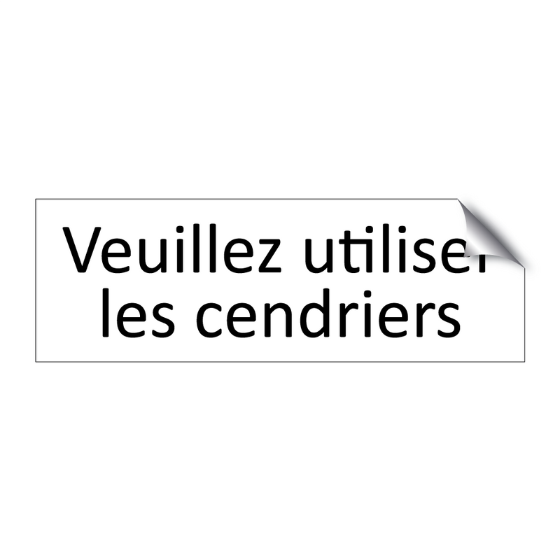 Veuillez utiliser les cendriers