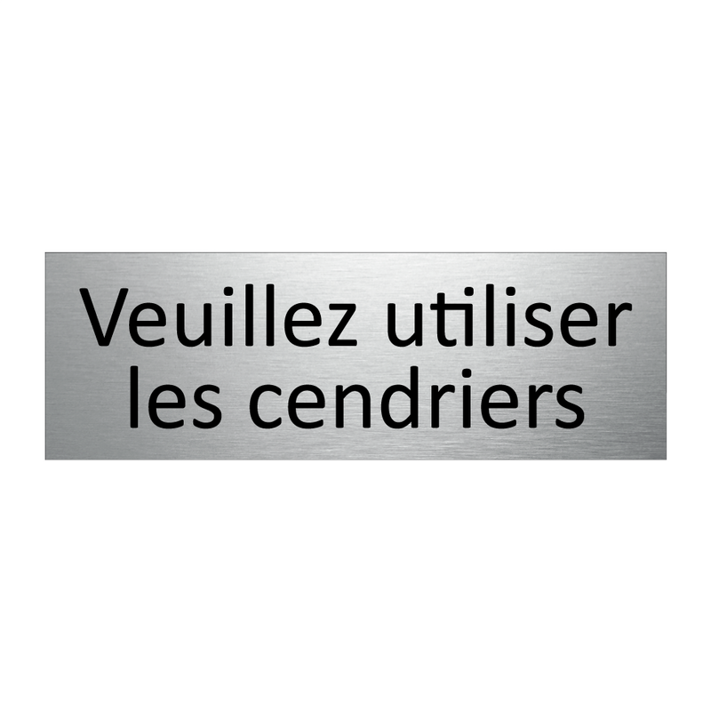 Veuillez utiliser les cendriers