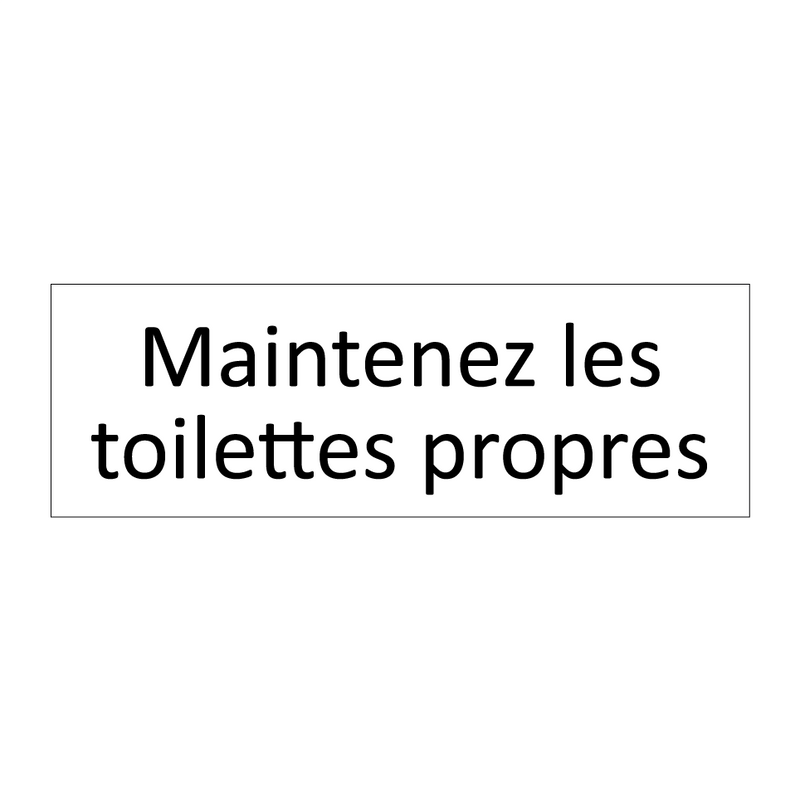 Maintenez les toilettes propres