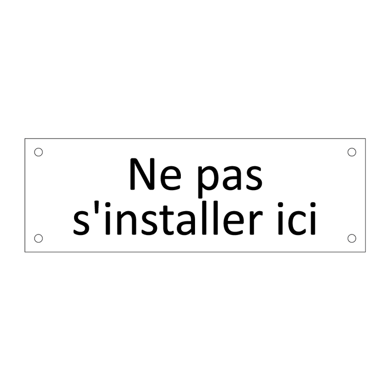 Ne pas s'installer ici