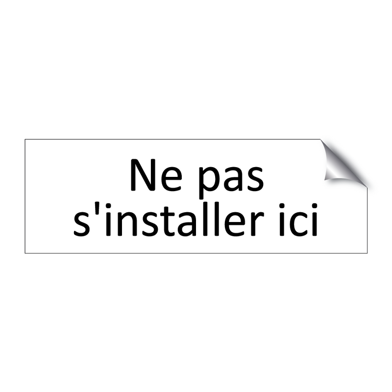 Ne pas s'installer ici