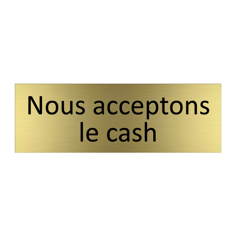 Nous acceptons le cash