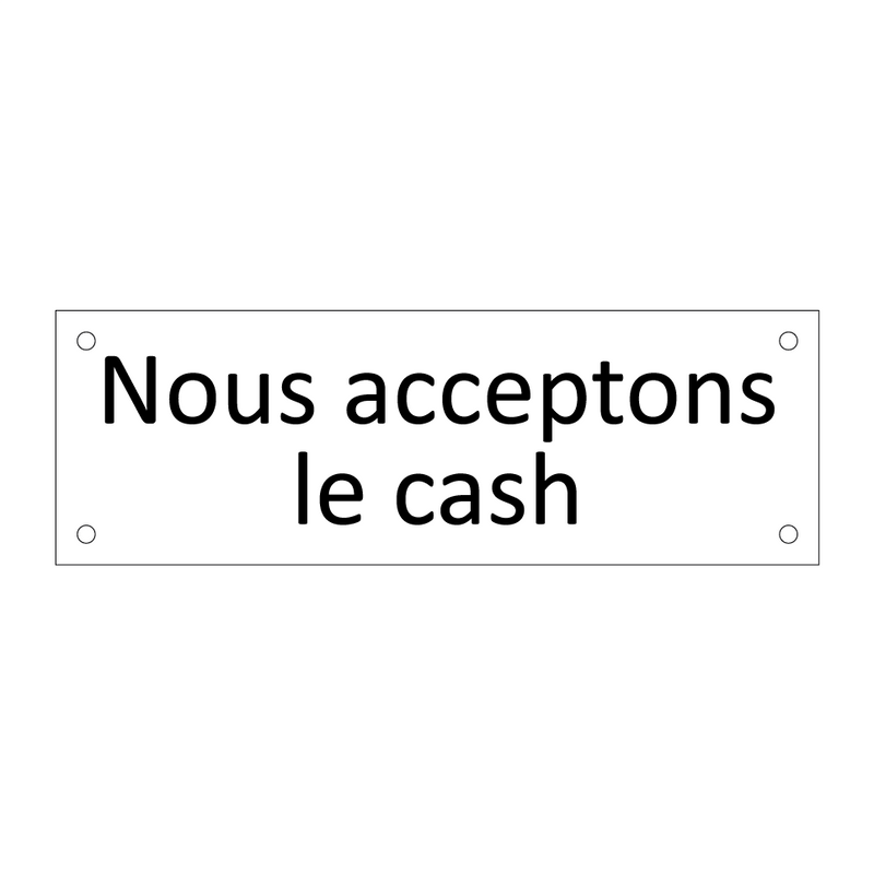 Nous acceptons le cash